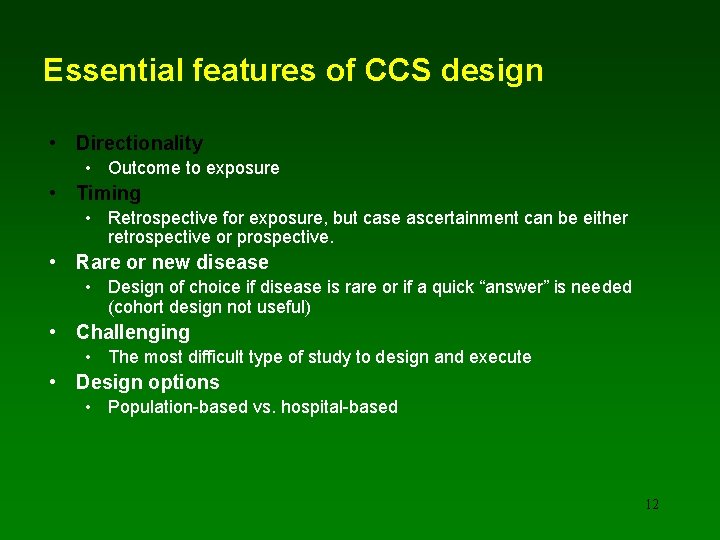 Essential features of CCS design • Directionality • Outcome to exposure • Timing •