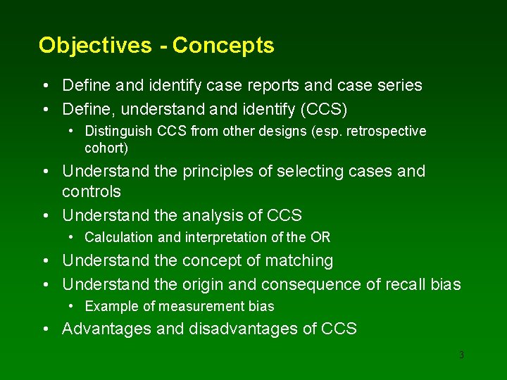 Objectives - Concepts • Define and identify case reports and case series • Define,