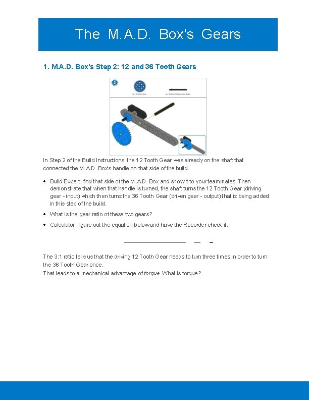 The M. A. D. Box's Gears 1. M. A. D. Box's Step 2: 12