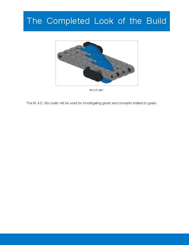 The Completed Look of the Build M. A. D. Box The M. A. D.