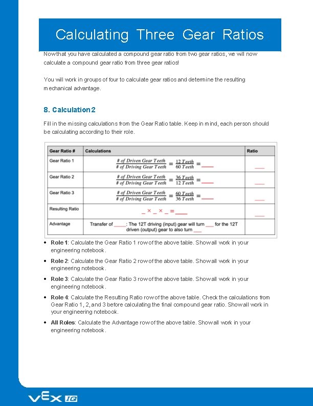 Calculating Three Gear Ratios Now that you have calculated a compound gear ratio from