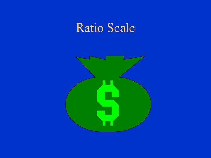 Ratio Scale 