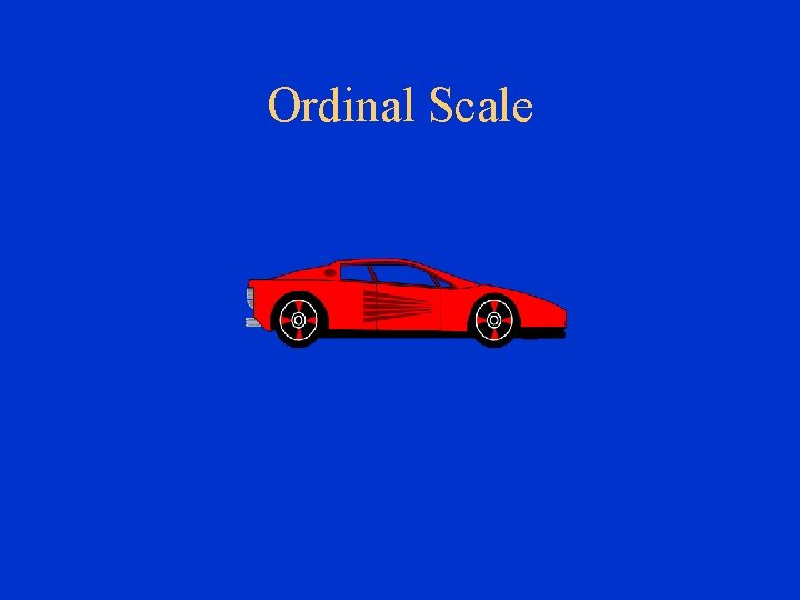 Ordinal Scale 