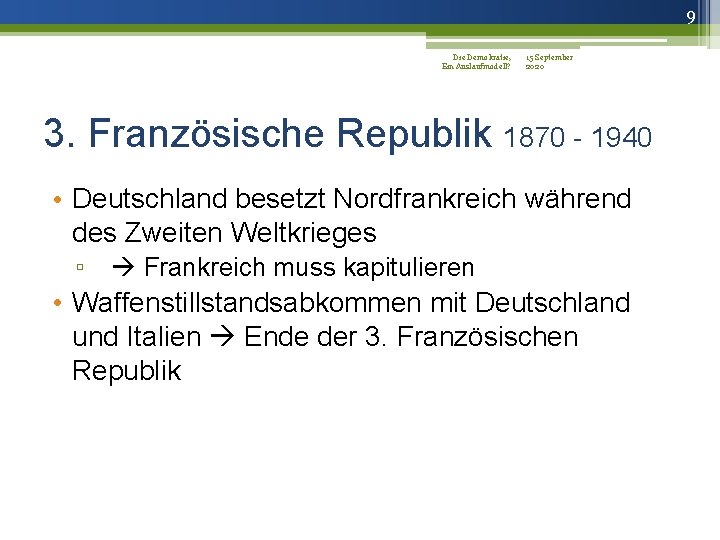 9 Die Demokratie, 15 September Ein Auslaufmodell? 2020 3. Französische Republik 1870 - 1940