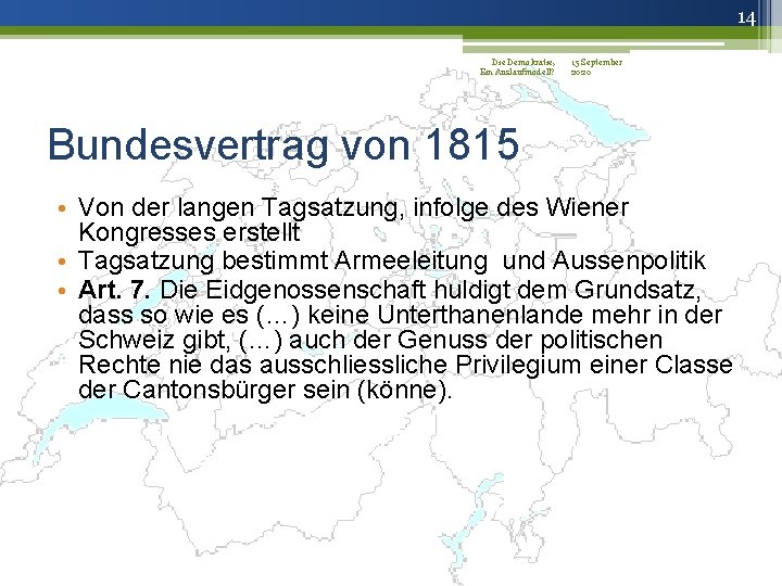 14 Die Demokratie, 15 September Ein Auslaufmodell? 2020 Bundesvertrag von 1815 • Von der