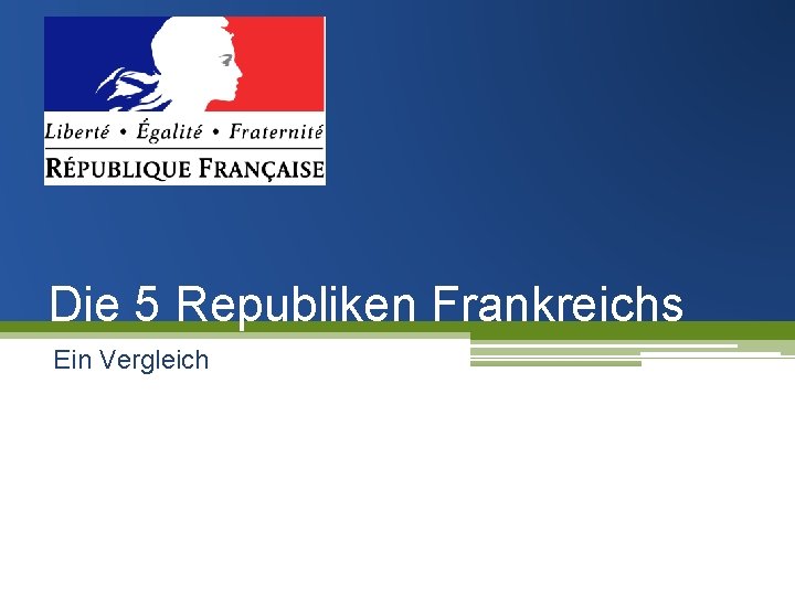 Die 5 Republiken Frankreichs Ein Vergleich 