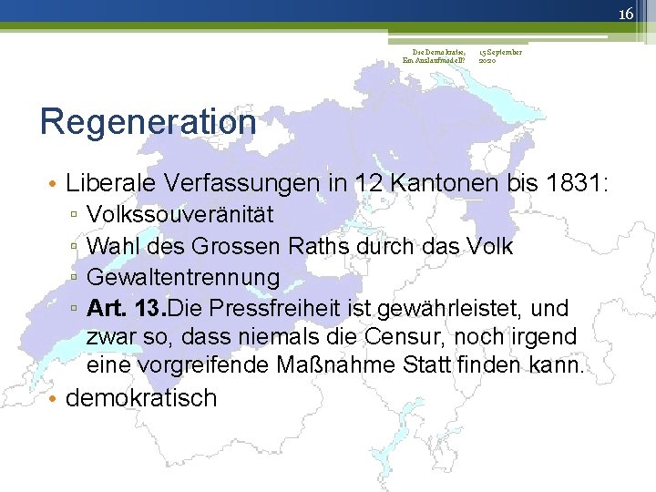 16 Die Demokratie, 15 September Ein Auslaufmodell? 2020 Regeneration • Liberale Verfassungen in 12