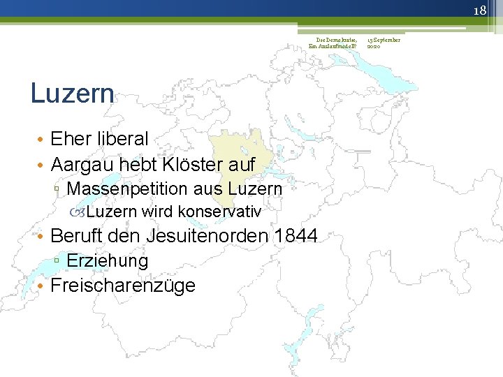 18 Die Demokratie, 15 September Ein Auslaufmodell? 2020 Luzern • Eher liberal • Aargau