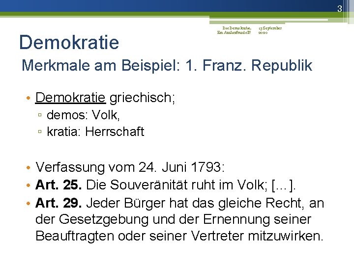 3 Demokratie, 15 September Ein Auslaufmodell? 2020 Merkmale am Beispiel: 1. Franz. Republik •