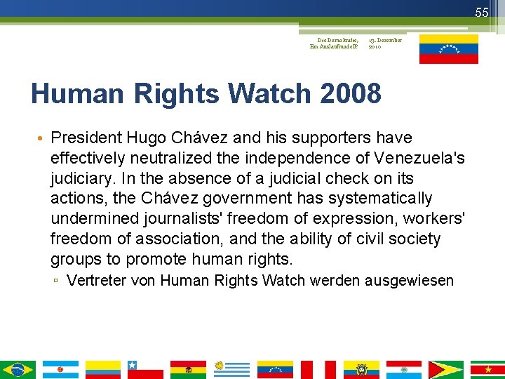 55 Die Demokratie, 13. Dezember Ein Auslaufmodell? 2010 Human Rights Watch 2008 • President