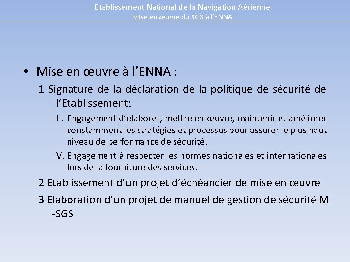 Etablissement National de la Navigation Aérienne Mise en œuvre du SGS à l’ENNA •