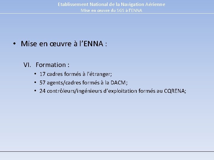 Etablissement National de la Navigation Aérienne Mise en œuvre du SGS à l’ENNA •