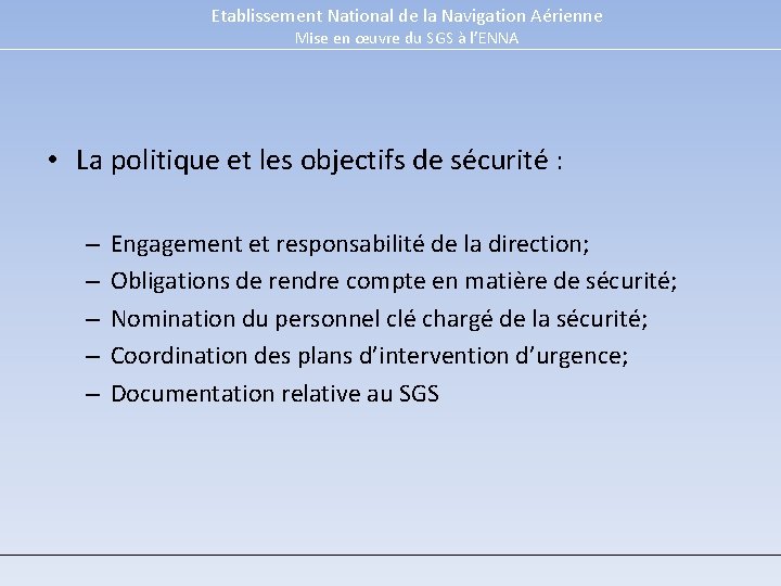 Etablissement National de la Navigation Aérienne Mise en œuvre du SGS à l’ENNA •