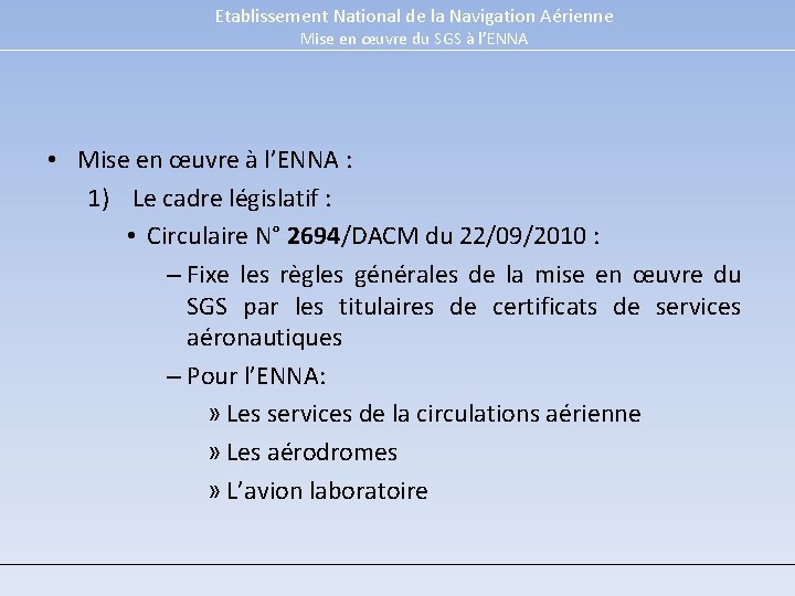Etablissement National de la Navigation Aérienne Mise en œuvre du SGS à l’ENNA •