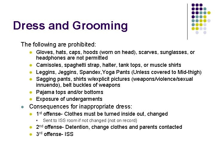 Dress and Grooming The following are prohibited: l l l l Gloves, hats, caps,