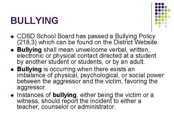 BULLYING l l CDSD School Board has passed a Bullying Policy (218, 3) which