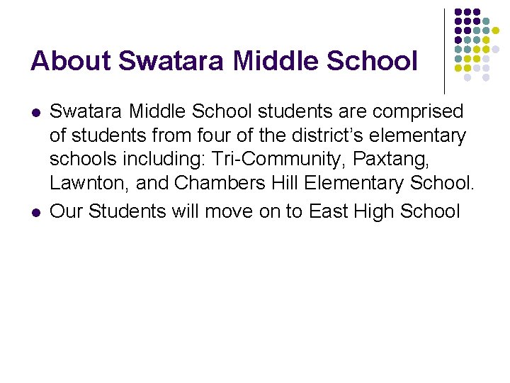 About Swatara Middle School l l Swatara Middle School students are comprised of students