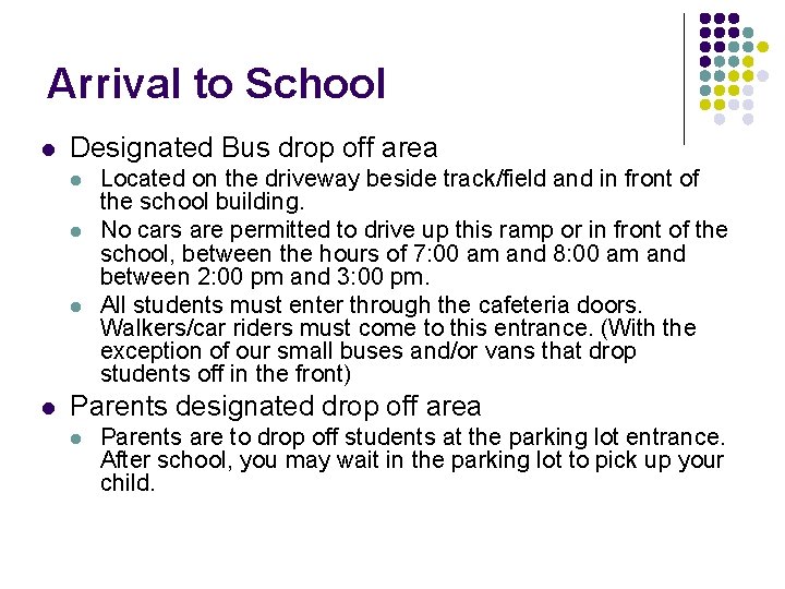 Arrival to School l Designated Bus drop off area l l Located on the
