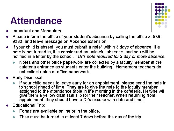 Attendance l l l Important and Mandatory! Please inform the office of your student’s