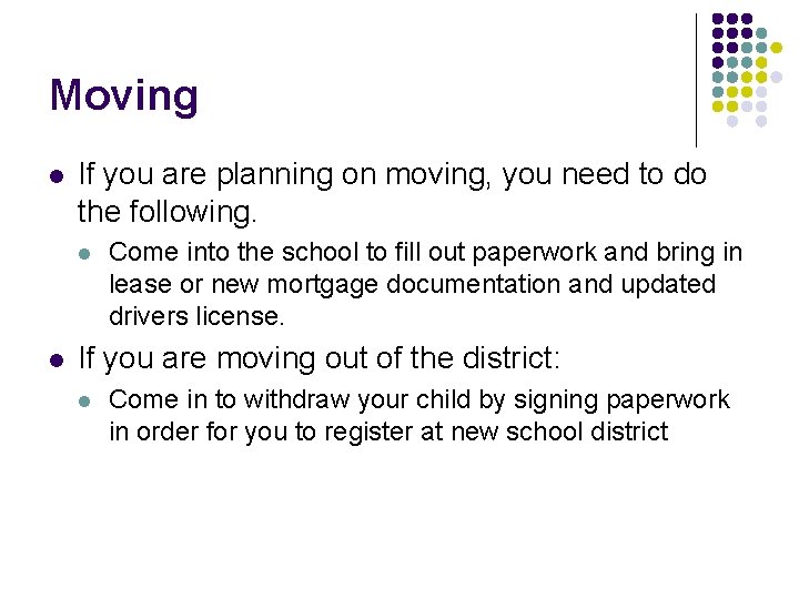 Moving l If you are planning on moving, you need to do the following.