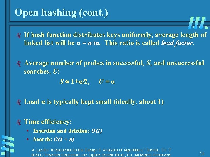 Open hashing (cont. ) b If hash function distributes keys uniformly, average length of