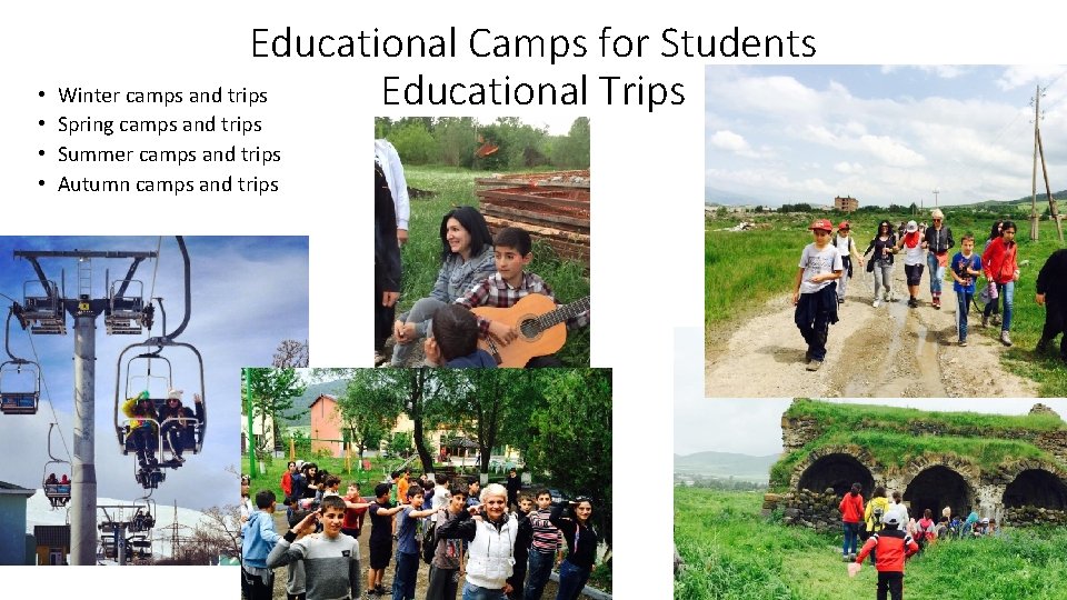 Educational Camps for Students • Winter camps and trips Educational Trips • Spring camps