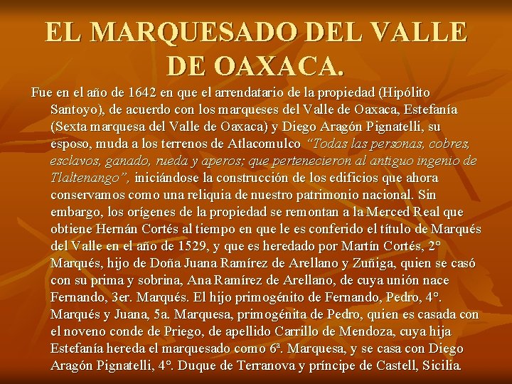 EL MARQUESADO DEL VALLE DE OAXACA. Fue en el año de 1642 en que