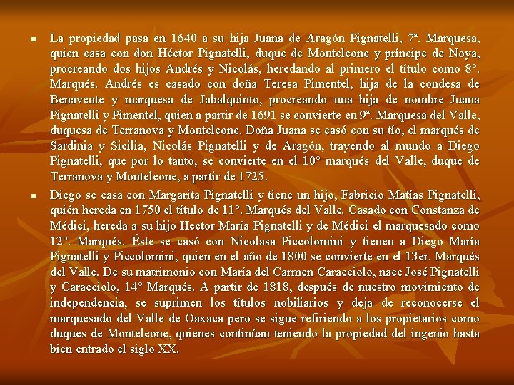 n n La propiedad pasa en 1640 a su hija Juana de Aragón Pignatelli,