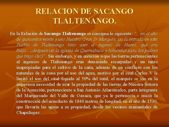 RELACION DE SACANGO TLALTENANGO. En la Relación de Sacango Tlaltenango se consigna lo siguiente: