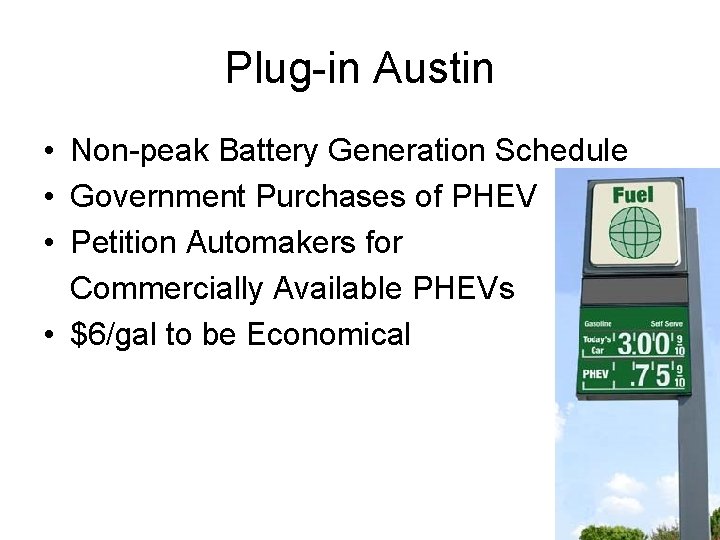 Plug-in Austin • Non-peak Battery Generation Schedule • Government Purchases of PHEV • Petition