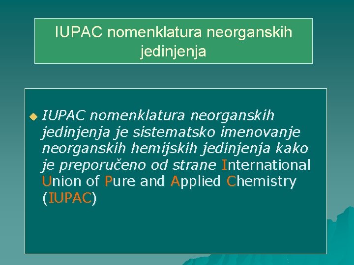 IUPAC nomenklatura neorganskih jedinjenja u IUPAC nomenklatura neorganskih jedinjenja je sistematsko imenovanje neorganskih hemijskih