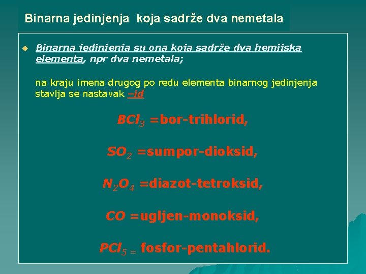 Binarna jedinjenja koja sadrže dva nemetala u Binarna jedinjenja su ona koja sadrže dva