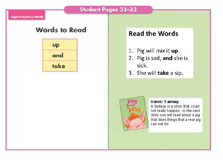 Read the Words 1. Pig will mix it up. 2. Pig is sad, and