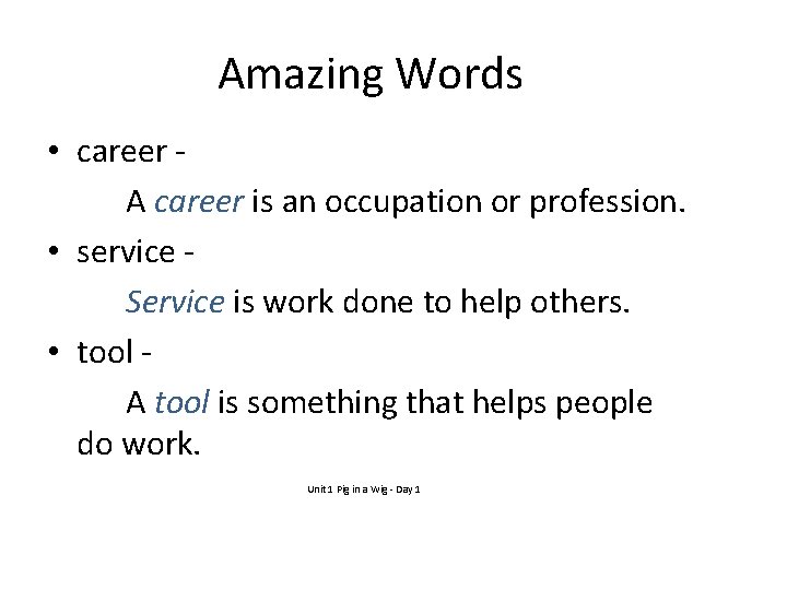 Amazing Words • career A career is an occupation or profession. • service Service