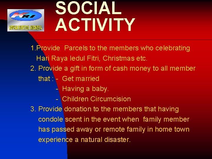 SOCIAL ACTIVITY 1. Provide Parcels to the members who celebrating Hari Raya Iedul Fitri,