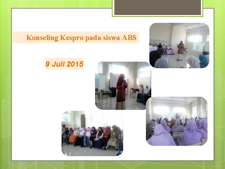 Konseling Kespro pada siswa ABS 9 Juli 2015 