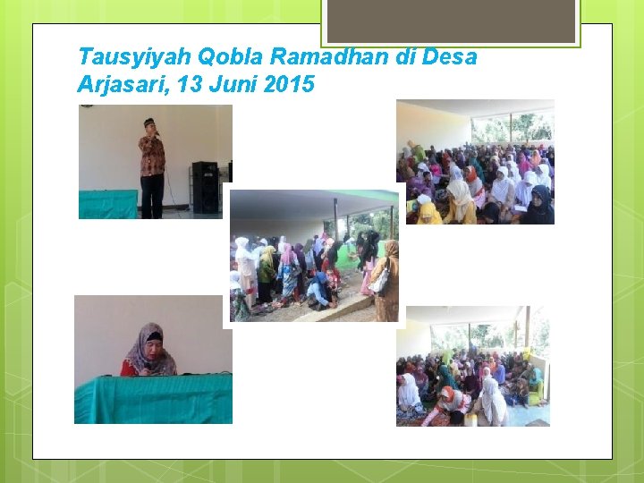 Tausyiyah Qobla Ramadhan di Desa Arjasari, 13 Juni 2015 