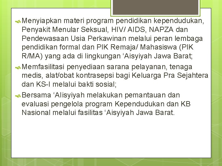  Menyiapkan materi program pendidikan kependudukan, Penyakit Menular Seksual, HIV/ AIDS, NAPZA dan Pendewasaan