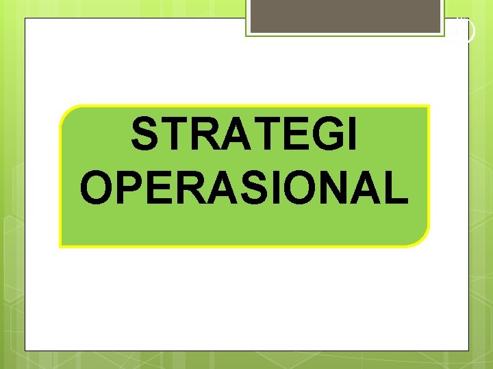 STRATEGI OPERASIONAL 