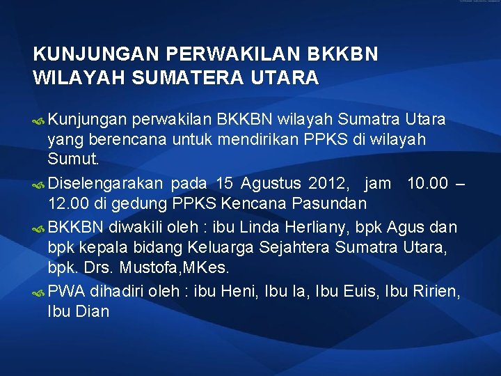 KUNJUNGAN PERWAKILAN BKKBN WILAYAH SUMATERA UTARA Kunjungan perwakilan BKKBN wilayah Sumatra Utara yang berencana