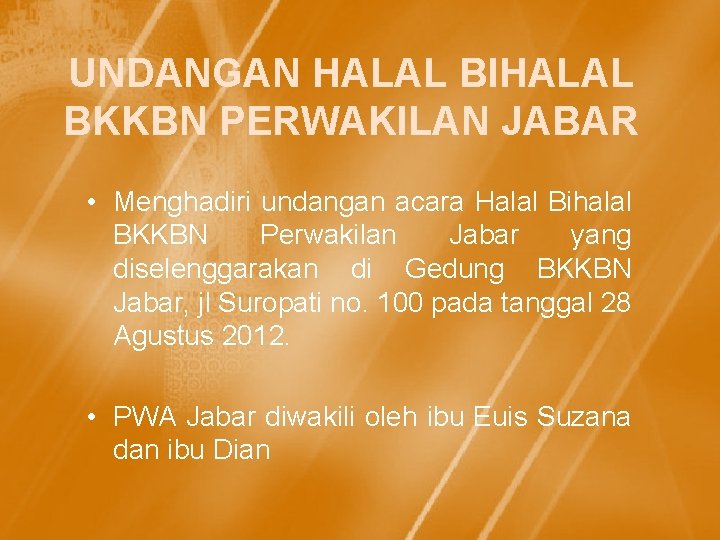 UNDANGAN HALAL BIHALAL BKKBN PERWAKILAN JABAR • Menghadiri undangan acara Halal Bihalal BKKBN Perwakilan