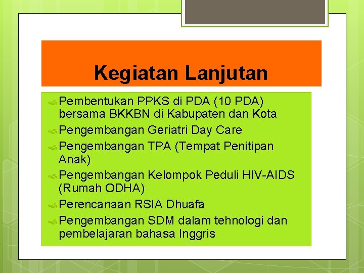 Kegiatan Lanjutan Pembentukan PPKS di PDA (10 PDA) bersama BKKBN di Kabupaten dan Kota