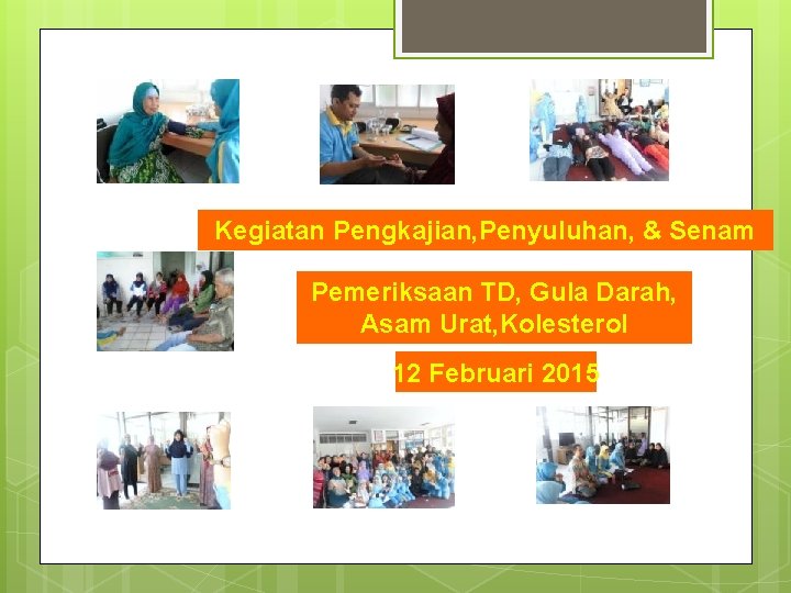 Kegiatan Pengkajian, Penyuluhan, & Senam Pemeriksaan TD, Gula Darah, Asam Urat, Kolesterol 12 Februari