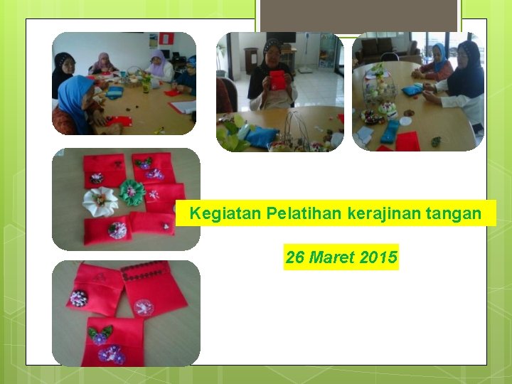 Kegiatan Pelatihan kerajinan tangan 26 Maret 2015 