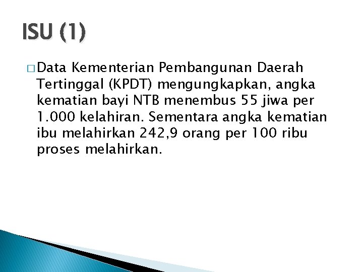 ISU (1) � Data Kementerian Pembangunan Daerah Tertinggal (KPDT) mengungkapkan, angka kematian bayi NTB