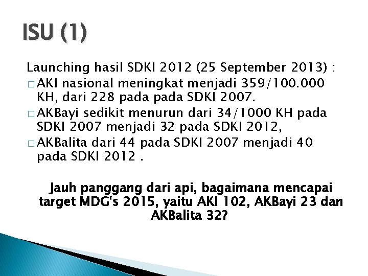 ISU (1) Launching hasil SDKI 2012 (25 September 2013) : � AKI nasional meningkat