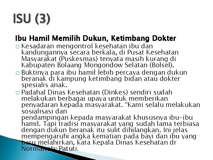 ISU (3) Ibu Hamil Memilih Dukun, Ketimbang Dokter Kesadaran mengontrol kesehatan ibu dan kandungannya