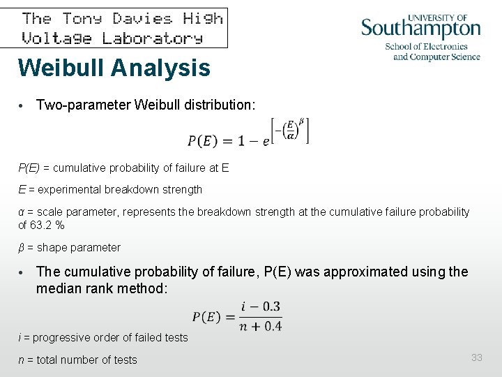 Weibull Analysis • Two-parameter Weibull distribution: P(E) = cumulative probability of failure at E