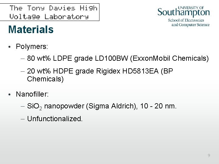 Materials • Polymers: – 80 wt% LDPE grade LD 100 BW (Exxon. Mobil Chemicals)