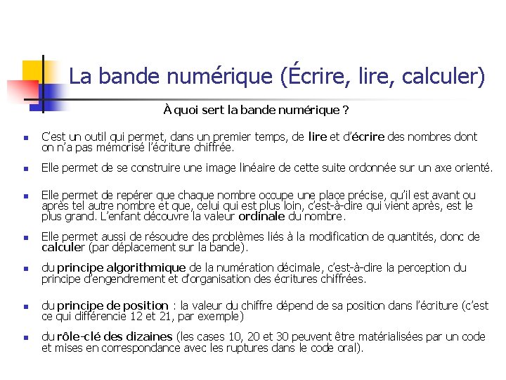 La bande numérique (Écrire, lire, calculer) À quoi sert la bande numérique ? n